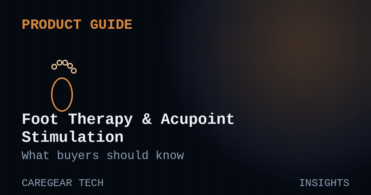 Foot Therapy Devices and Acupoint Stimulation: What Buyers Should Know Before Stocking This Category