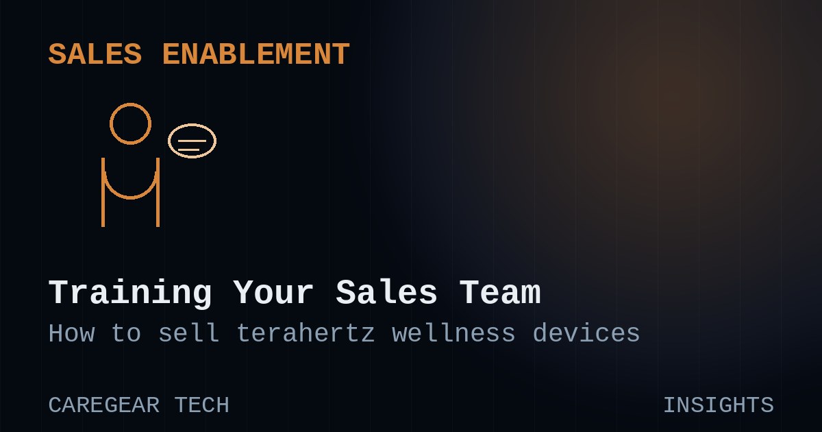 Training Your Sales Team to Sell Terahertz Wellness Devices